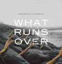 Candrilli, Kayleb Rae: What Runs Over 1