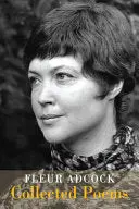 Adcock, Fleur: Fleur Adcock: Collected Poems (Hb) 1