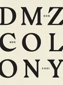 Choi, Don Mee: Dmz Colony 1