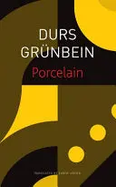 Grünbein, Durs: Porcelain 1