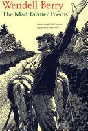 Berry, Wendell: The Mad Farmer Poems 1