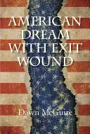 Mcguire, Dawn: American Dream With Exit Wound 1