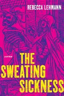 Lehmann, Rebecca: The Sweating Sickness 1