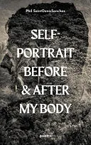 Saintdenissanchez, Phil: Self-Portrait Before & After My Body 1