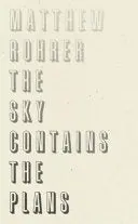 Rohrer, Matthew: The Sky Contains The Plans 1