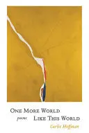 Hoffman, Carlie: One More World Like This World 1