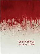 Chen, Wendy: Unearthings 1
