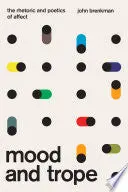 Brenkman, John: Mood And Trope: The Rhetoric And Poetics Of Affect 1