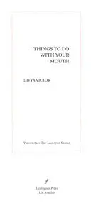 Victor, Divya: Things To Do With Your Mouth 1