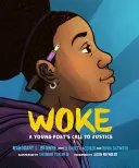 Browne, Mahogany L.: Woke: A Young Poet's Call To Justice 1