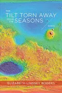 Rogers, Elizabeth Lindsey: The Tilt Torn Away From The Seasons 1