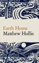 Hollis, Matthew: Earth House 1