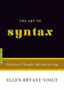 Voigt, Ellen Bryant: The Art Of Syntax: Rhythm Of Thought, Rhythm Of Song 1