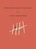 Majmudar, Amit: What He Did In Solitary 1