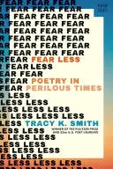 Smith, Tracy K.: Fear Less (Hb) 1