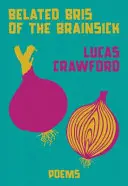 Crawford, Lucas: Belated Bris Of The Brainsick 1