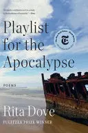 Dove, Rita: Playlist For The Apocalypse 1