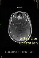 Gray, Elizabeth T.: After The Operation 1