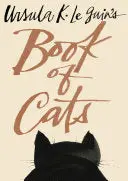 Le Guin, Ursula K.: Ursula K. Le Guin's Book Of Cats (Hb) 1