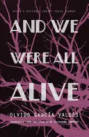 García Valdés, Olvido: And We Were All Alive 1