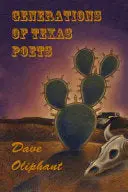 Oliphant, Dave: Generations Of Texas Poets 1