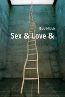 Hicok, Bob: Sex & Love & 1
