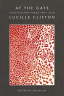 Clifton, Lucille: At The Gate 1