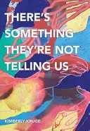 Kruge, Kimberly: There's Something They're Not Telling Us 1