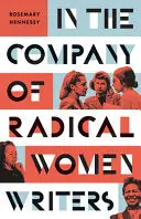 Hennessy, Rosemary: In The Company Of Radical Women Writers 1