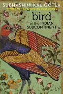 Kaligotla, Subhashini: Bird Of The Indian Subcontinent 1