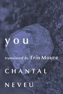Neveu, Chantal / Moure, Erín (Tr.): You 1