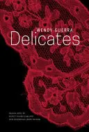 Guerra, Wendy: Delicates 1