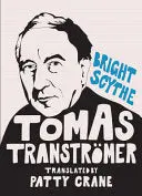 Tranströmer, Tomas / Crane, Patty (Tr.): Bright Scythe 1