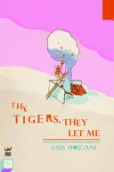 Mojgani, Anis: The Tigers, They Let Me 1