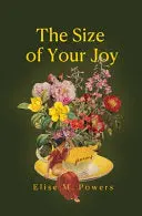 Powers, Elise: Size Of Your Joy 1