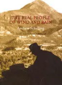 Schelling, Andrew: The Real People Of Wind And Rain: Talks, Essays, And An Interview 1