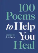 Ison, Liz (Ed.): 100 Poems To Help You Heal (Hb) 1