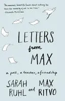 Ruhl, Sarah & Max Ritvo: Letters From Max: A Poet, A Teacher, A Friendship 1