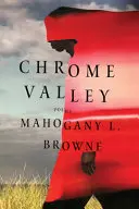 Browne, Mahogany L.: Chrome Valley 1