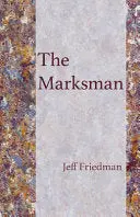 Friedman, Jeff: The Marksman 1