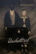 Smith, Patricia: Unshuttered 1