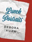 Kuan, Debora: Lunch Portraits 1
