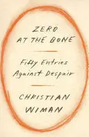 Wiman, Christian: Zero At The Bone 1