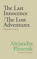 Pizarnik, Alejandra: The Last Innocence / The Lost Adventures 1