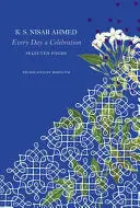 Nisar Ahmed, K. S.: Every Day A Celebration 1