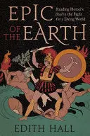 Hall, Edith: Epic Of The Earth (Hb) 1