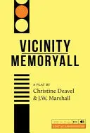 Deavel, Christine & J.W. Marshall: Vicinity/Memoryall: A Play 1