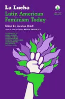 Orloff, Carolina (Ed.): La Lucha: Latin American Feminism Today 1