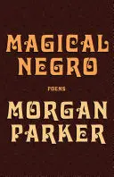 Parker, Morgan: Magical Negro 1