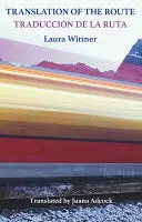 Wittner, Laura / Adcock, Juana (Tr.): Translation Of The Route 1